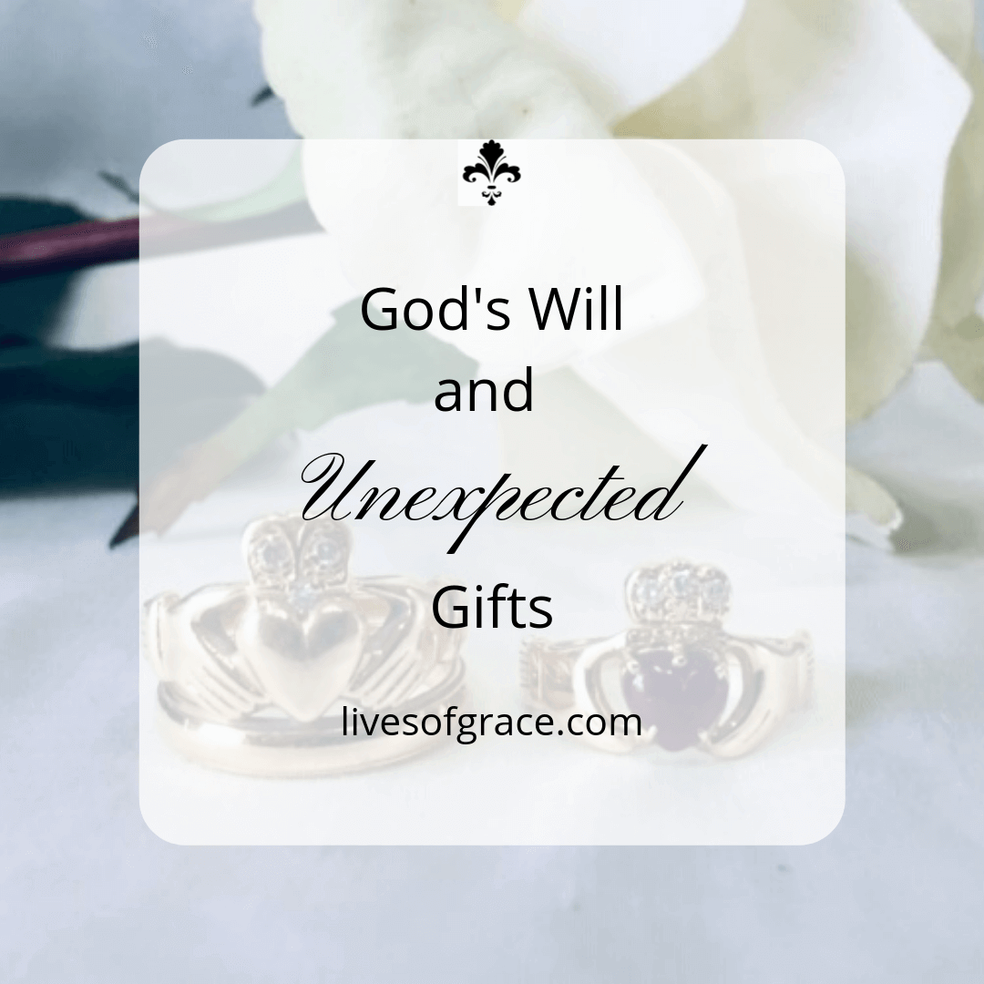 God's will and unexpected gifts