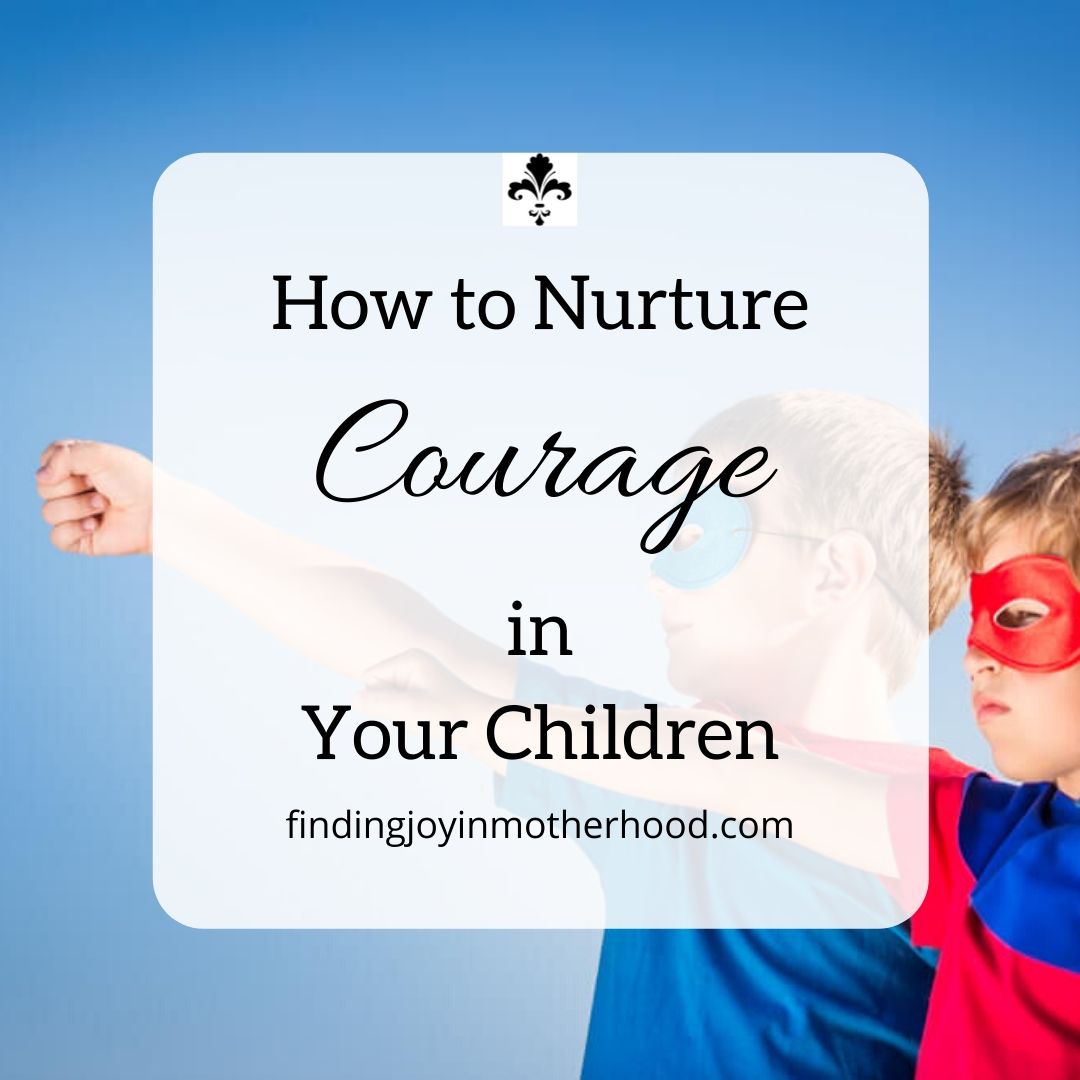 courage children #nurturecourageinyourchildren #bravechildren