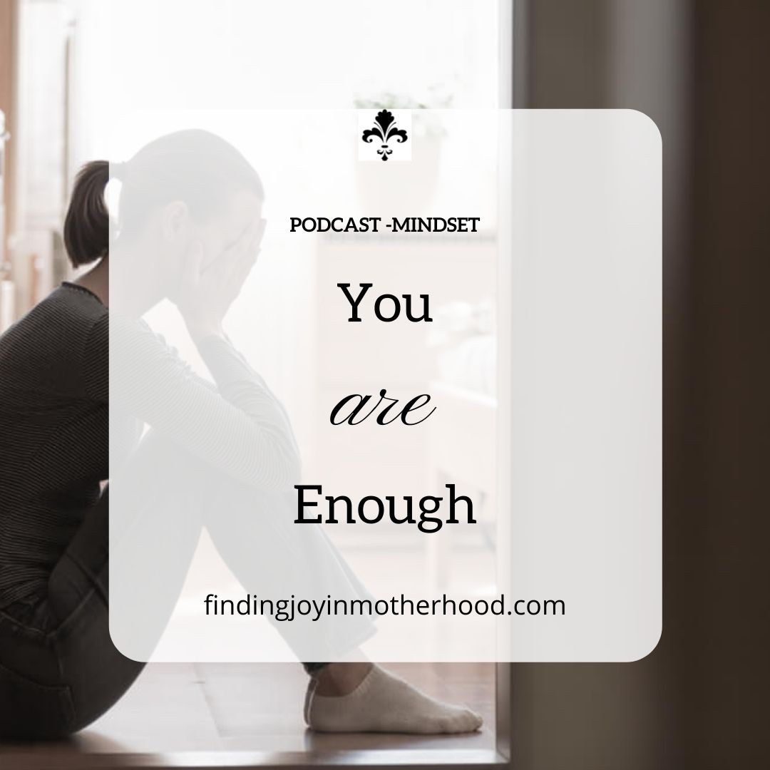 mom not feeling enough #motherhoodmindest #youareenough